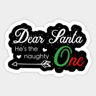 Dear Santa he is the naughty one - Matching Christmas couples - Christmas Gift Sticker